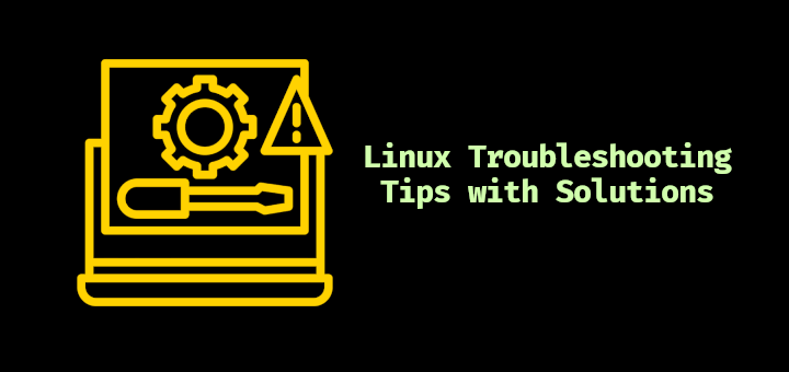 Linux Troubleshooting Tips